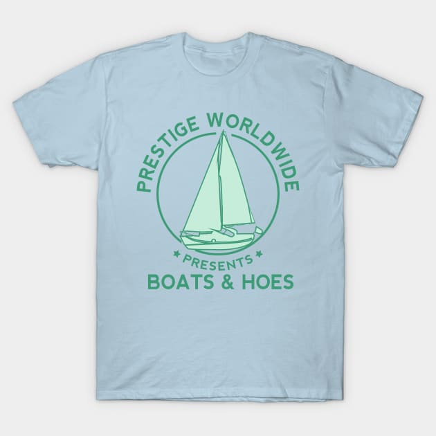 Prestige Worldwide Boats & Hoes T-Shirt by TVmovies